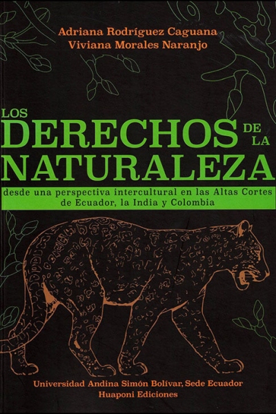 Los derechos de la naturaleza desde una perspectiva intercultural en las Altas Cortes de Ecuador, la India y Colombia: Hacia la búsqueda de una justicia ecocéntrica