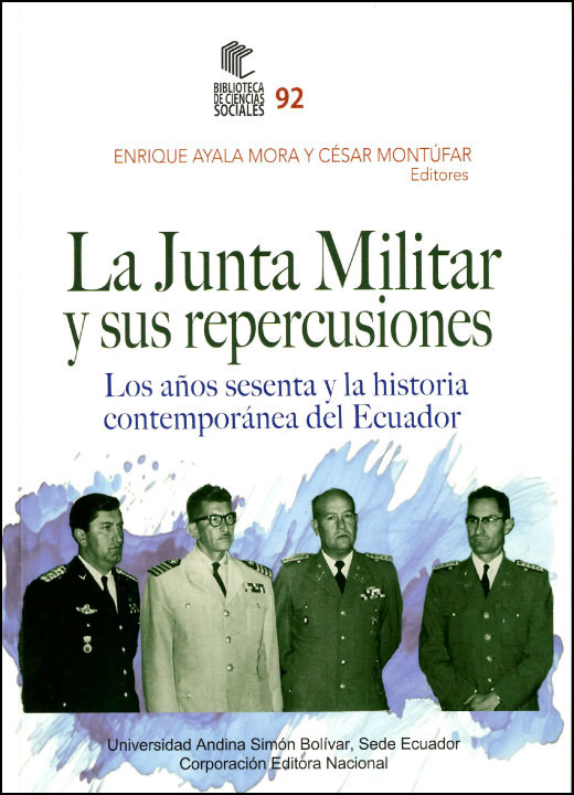 La Junta Militar y sus repercusiones: Los años sesenta y la historia contemporánea del Ecuador