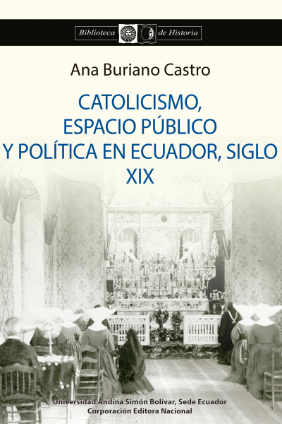 Catolicismo, espacio público y política en Ecuador, siglo XIX