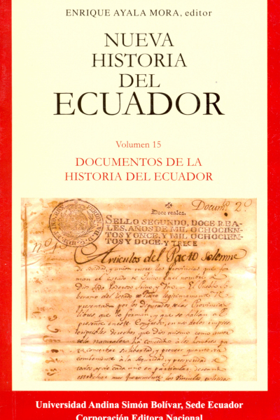 Documentos de la historia del Ecuador. Tercera edición