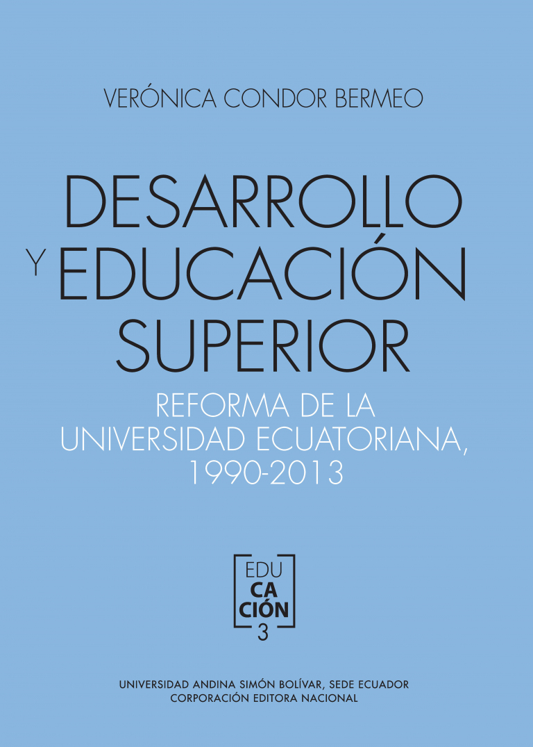Desarrollo y educación superior: Reforma de la Universidad Ecuatoriana, 1990-2013
