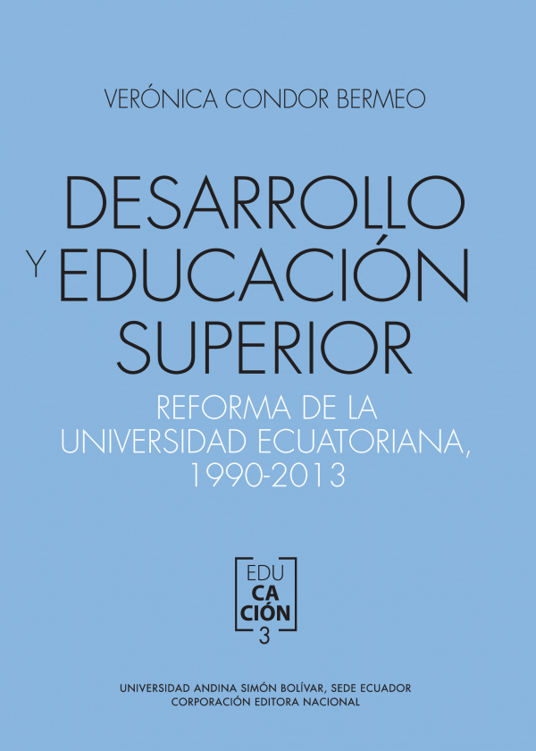 Desarrollo y educación superior: Reforma de la Universidad Ecuatoriana, 1990-2013
