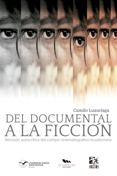 Del documental a la ficción: Revisión autocrítica del campo cinematográfico ecuatoriano