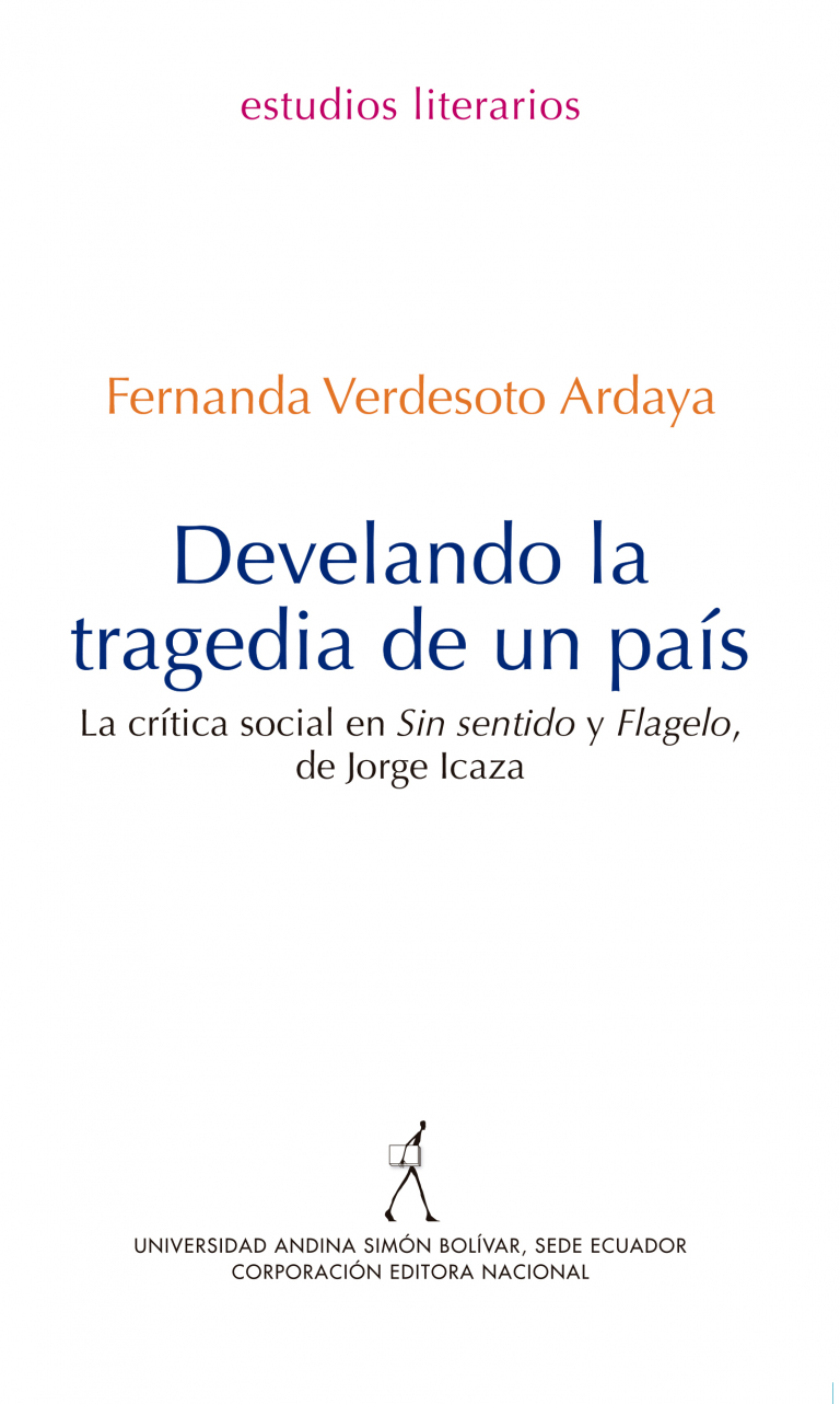 Develando la tragedia de un país: La crítica social en Sin sentido y Flagelo, de Jorge Icaza