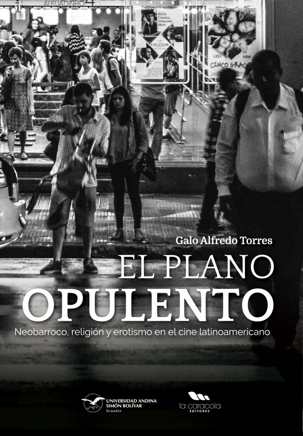 El plano opulento: Neobarroco, religión y erotismo en el cine latinoamericano
