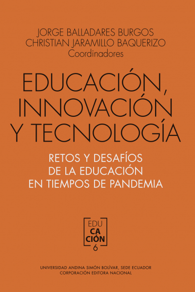 Educación, innovación y tecnología: Retos y desafíos de la educación en tiempos de pandemia