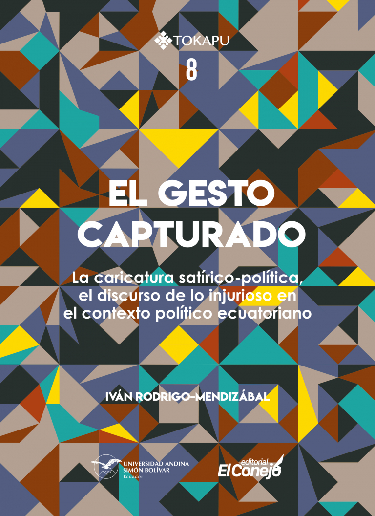 El gesto capturado: La caricatura satírico-política, el discurso de lo injurioso en el contexto político ecuatoriano