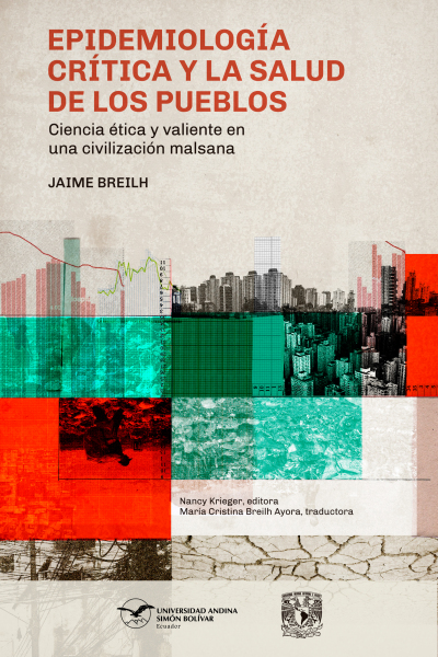 Epidemiología crítica y la salud de los pueblos: Ciencia ética y valiente en una civilización malsana