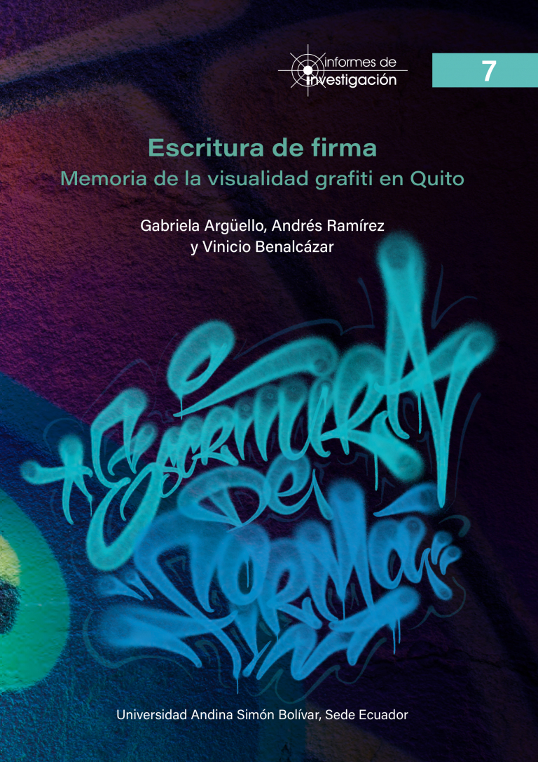 Escritura de firma: Memoria de la visualidad grafiti en Quito