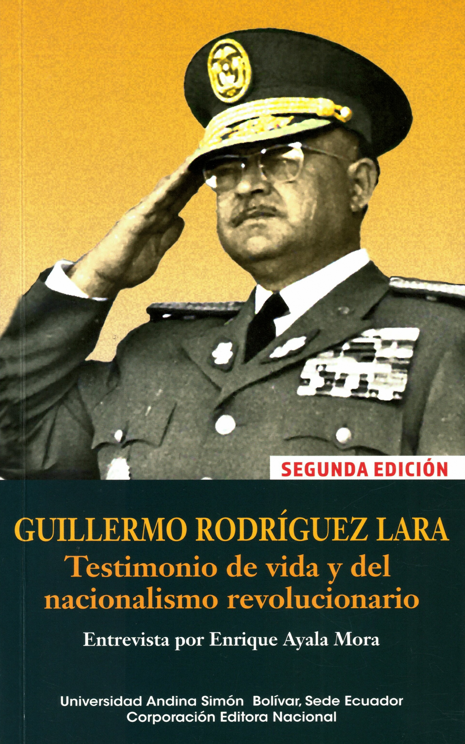 Guillermo Rodríguez Lara: Testimonio de vida y del nacionalismo revolucionario, segunda edición
