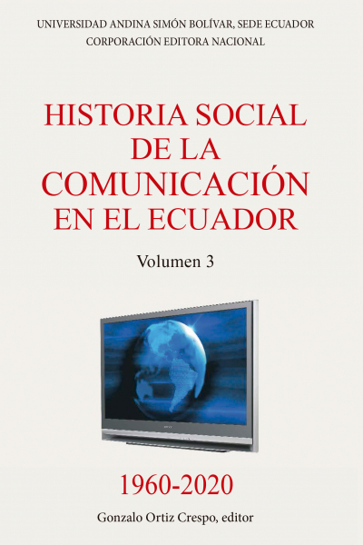 Historia social de la comunicación en el Ecuador, 1960-2020