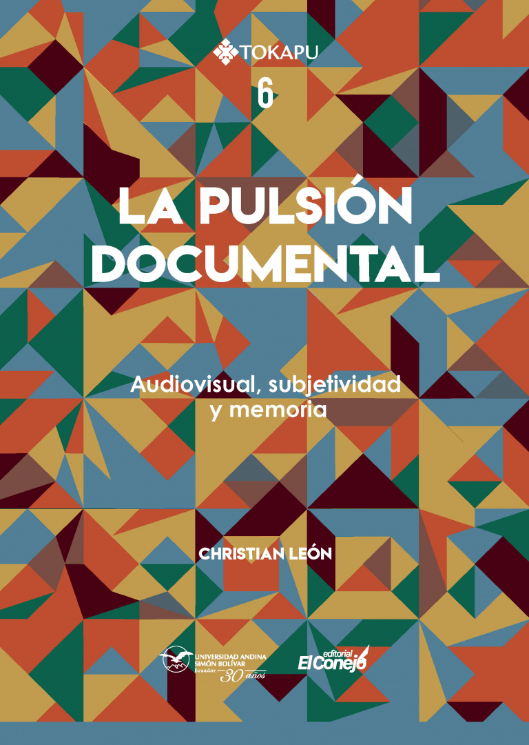 La pulsión documental: Audiovisual, subjetividad y memoria