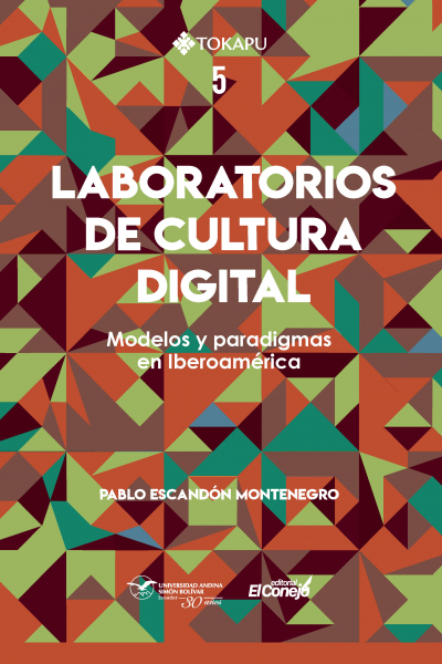 Laboratorios de cultura digital: Modelos y paradigmas en Iberoamérica