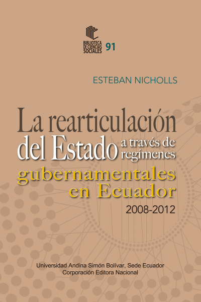 La rearticulación del Estado a través de regímenes gubernamentales en Ecuador, 2008-2012