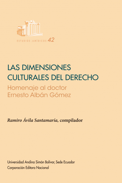 Las dimensiones culturales del derecho: Homenaje al doctor Ernesto Albán Gómez