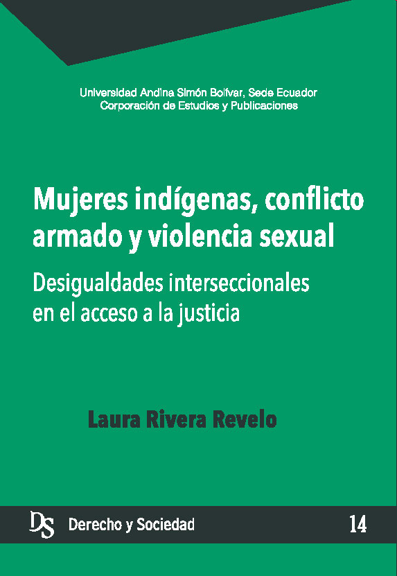 Mujeres indígenas, conflicto armado y violencia sexual: Desigualdades interseccionales en el acceso a la justicia