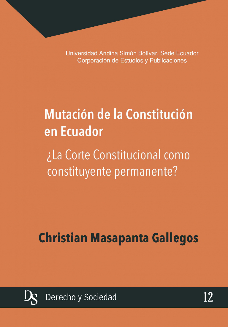 Mutación de la constitución en Ecuador: ¿La  Corte Constitucional como constituyente permanente?