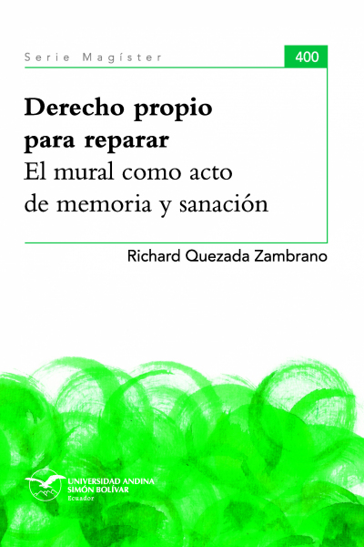 Derecho propio para reparar: El mural como acto de memoria y sanación