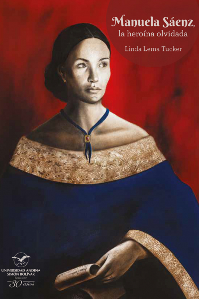 Manuela Sáenz: La heroína olvidada, segunda edición