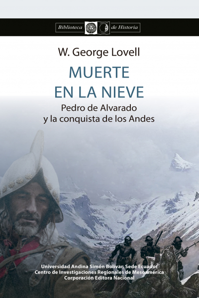 Muerte en la nieve: Pedro de Alvarado y la conquista de los Andes