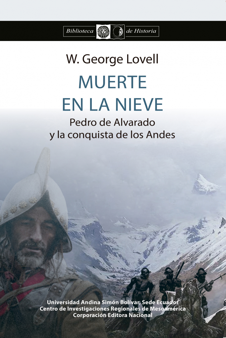 Muerte en la nieve: Pedro de Alvarado y la conquista de los Andes