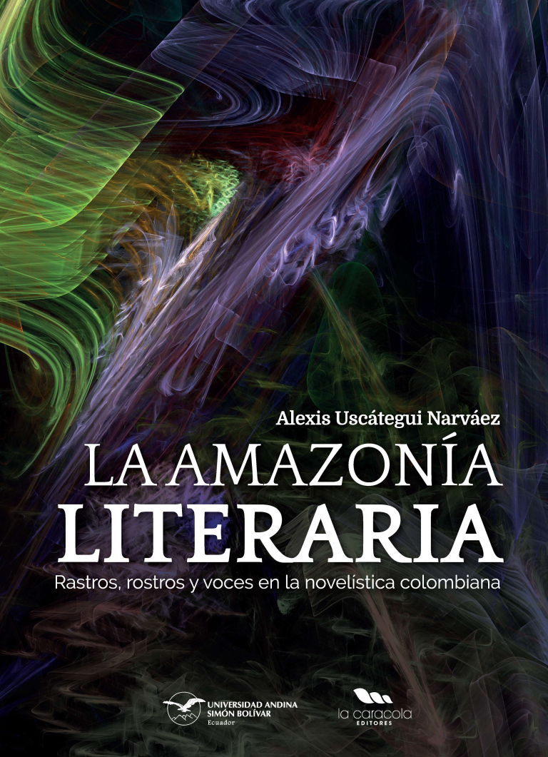 La Amazonía literaria: Rastros, rostros y voces en la novelística colombiana