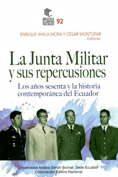 La Junta Militar y sus repercusiones: Los años sesenta y la historia contemporánea del Ecuador