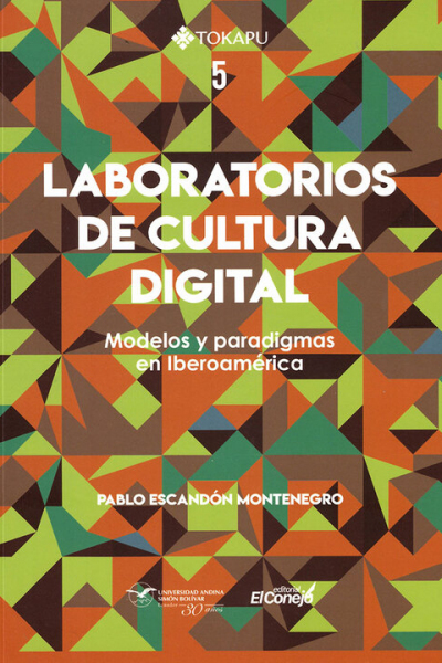Laboratorios de cultura digital: Modelos y paradigmas en Iberoamérica