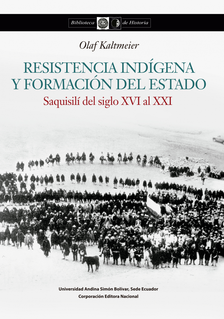 Resistencia indígena y formación del Estado: Saquisilí entre los siglos XVI y XXI