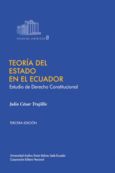 Teoría del Estado en el Ecuador: Estudio de derecho constitucional, tercera edición