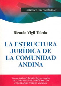 La estructura jurídica de la Comunidad Andina
