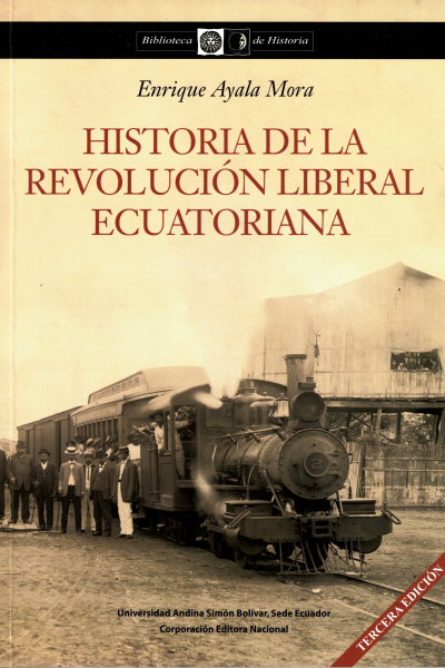 Historia de la revolución liberal ecuatoriana. Tercera edición