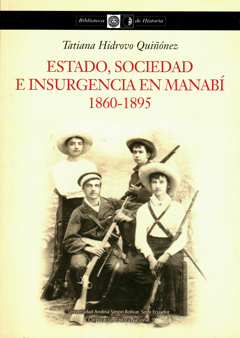 Estado, sociedad e insurgencia en Manabí: 1860-1895