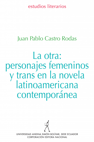 La otra: personajes femeninos y trans en la novela latinoamericana contemporánea