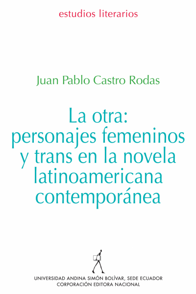 La otra: personajes femeninos y trans en la novela latinoamericana contemporánea