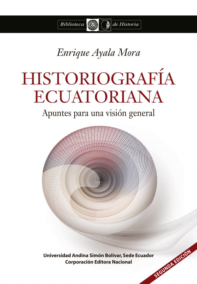 Historiografía ecuatoriana: Apuntes para una visión general, segunda edición