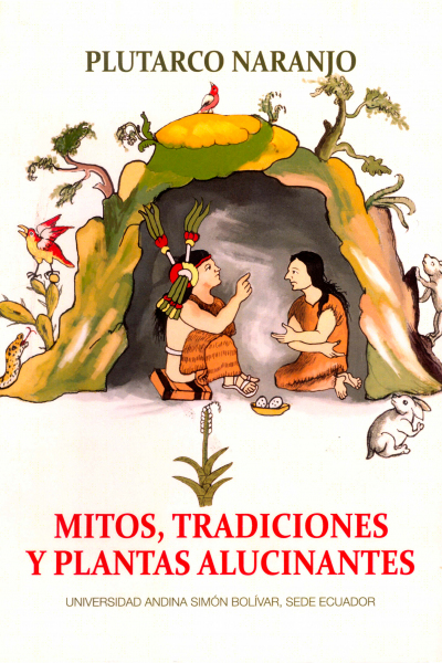 Mitos, tradiciones y plantas alucinantes