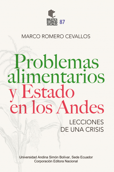 Problemas alimentarios y Estado en los Andes: Lecciones de una crisis