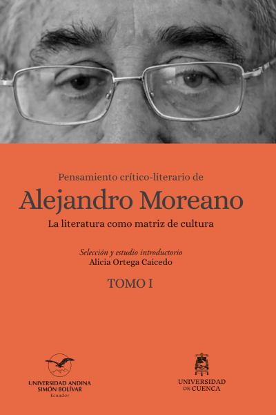 Pensamiento crítico-literario de Alejandro Moreano. La literatura como matriz de cultura, segunda edición, Tomo 1.