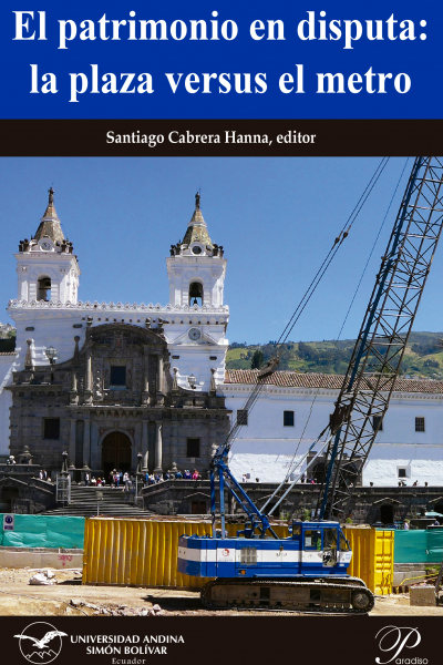 El patrimonio en disputa: La plaza vs el metro