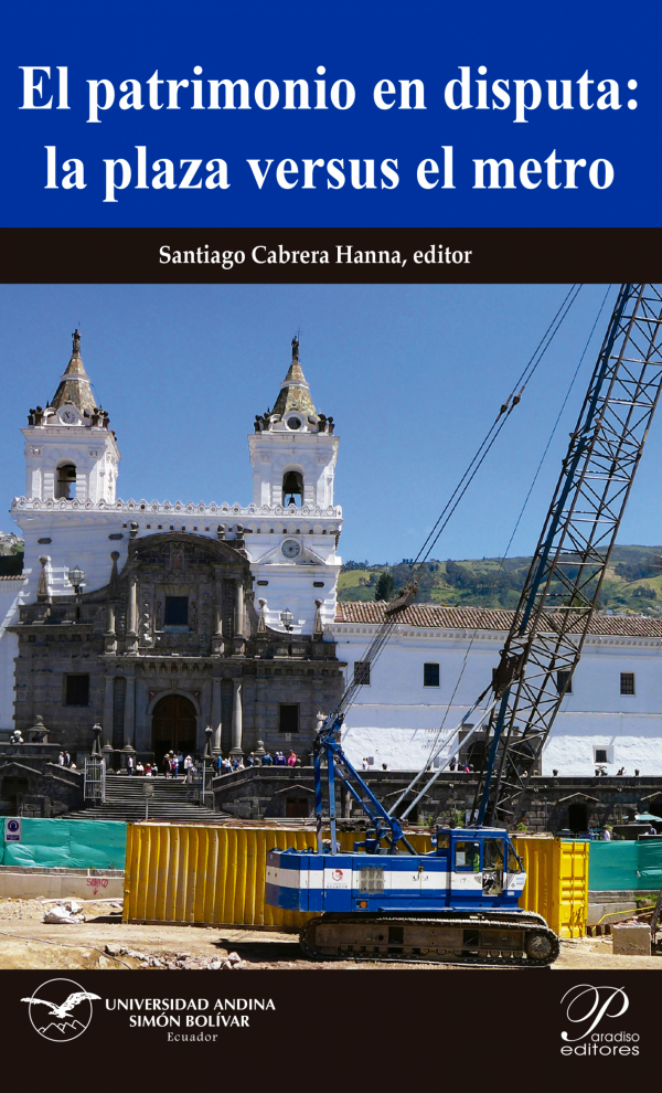 El patrimonio en disputa: La plaza vs el metro