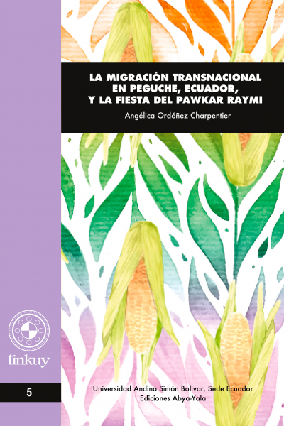La migración transnacional en Peguche, Ecuador, y la fiesta del Pawkar Raymi