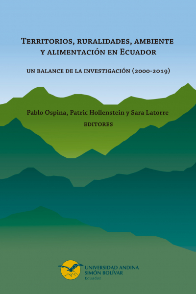 Territorios, ruralidades, ambiente y alimentación en Ecuador. Un balance de la investigación (2000-2019)