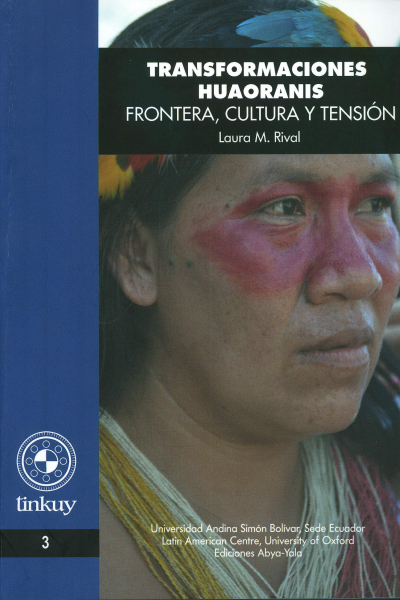 Transformaciones huaoranis: Frontera, cultura y tensión