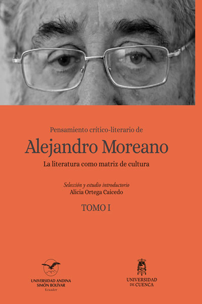 Pensamiento crítico-literario de Alejandro Moreano: La literatura como matriz de cultura,Tomo 1