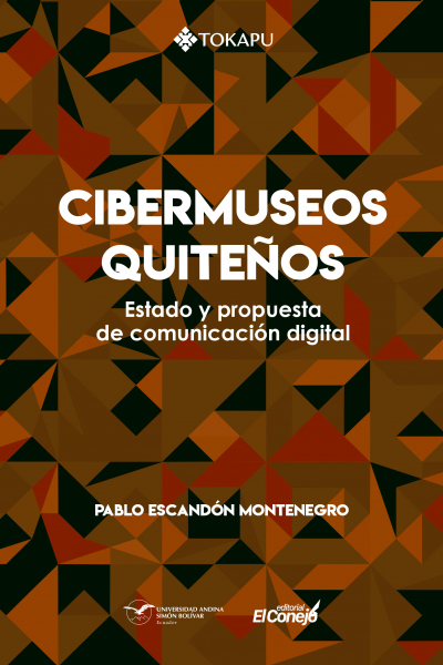 Cibermuseos quiteños: Estado y propuesta de comunicación digital