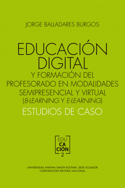 Educación digital y formación del profesorado en modalidades semipresencial y virtual: Estudios de caso