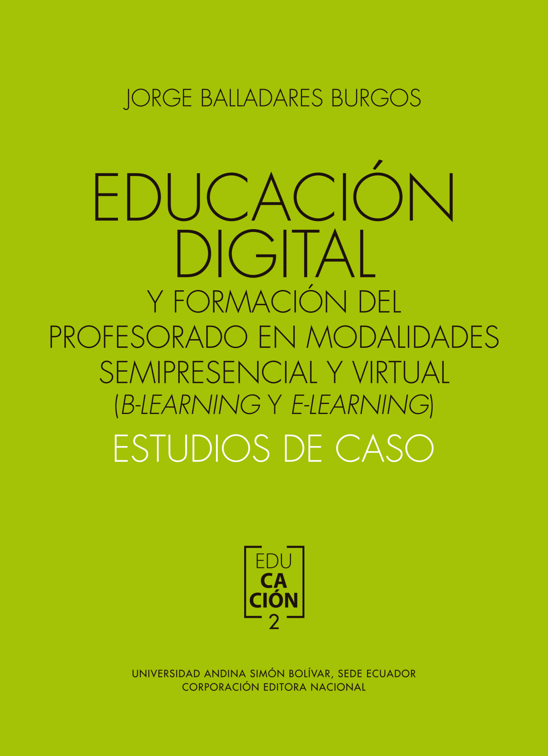 Educación digital y formación del profesorado en modalidades semipresencial y virtual: Estudios de caso