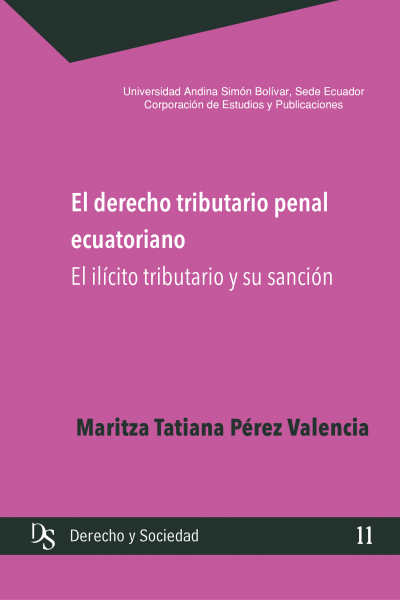 El derecho tributario penal ecuatoriano: El ilícito tributario y su sanción