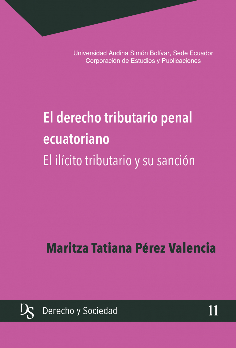El derecho tributario penal ecuatoriano: El ilícito tributario y su sanción